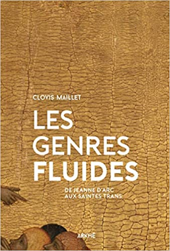 Les genres fluides: De Jeanne d'Arc aux saintes trans book cover