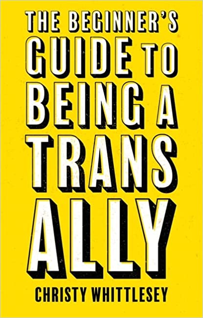 The Beginner’s Guide to Being a Trans Ally book cover