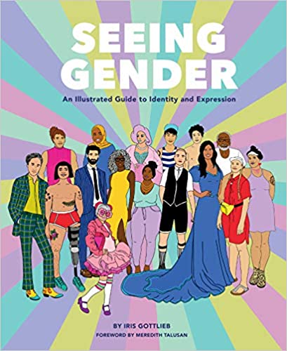 Seeing Gender: An Illustrated Guide to Identity and Expression book cover