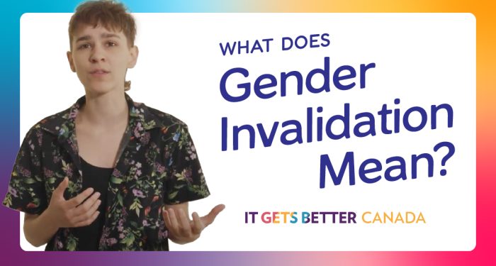 Text: What does gender invalidation mean? It Gets Better Canada logo